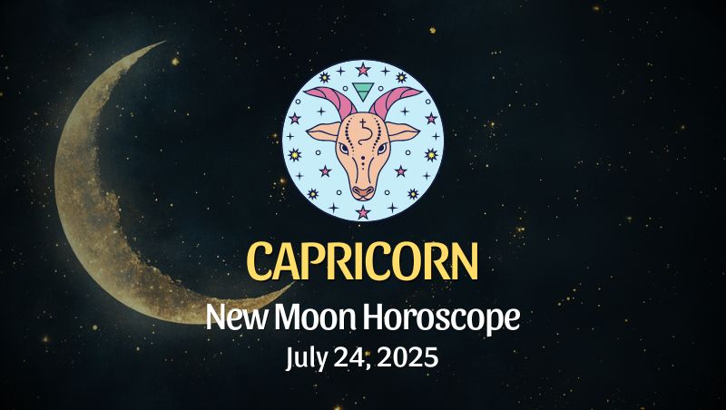 Capricorn: New Moon Horoscope - July 24, 2025