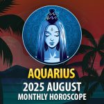 Aquarius: 2025 August Monthly Horoscope