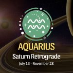 Aquarius: Saturn Retrograde Horoscope - July 13, 2025