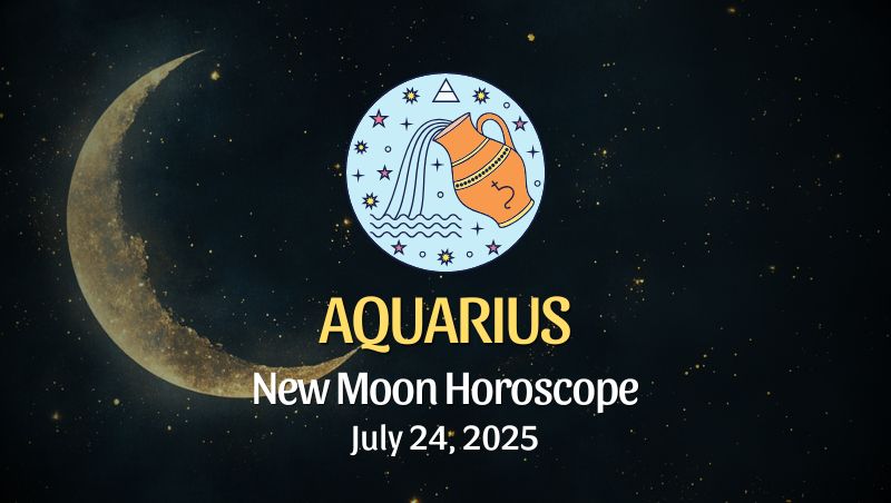Aquarius: New Moon Horoscope - July 24, 2025