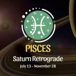 Pisces: Saturn Retrograde Horoscope - July 13, 2025