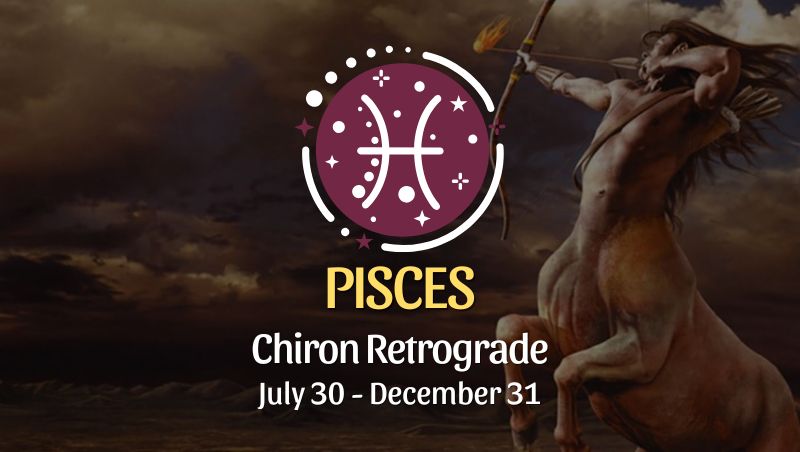Pisces: Chiron Retrograde Horoscope - July 30, 2025