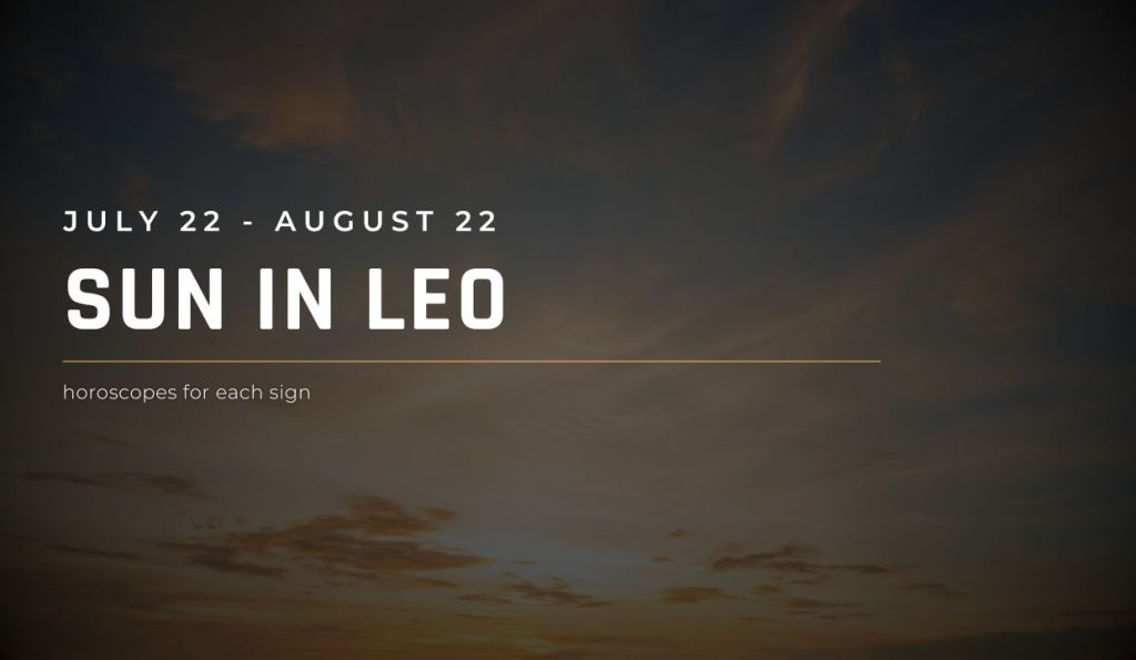 Sun in Leo Season Horoscope 2025