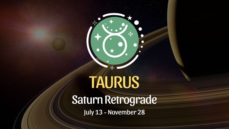 Taurus: Saturn Retrograde Horoscope - July 13, 2025