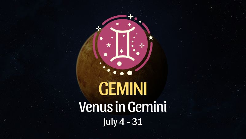 Gemini: Venus in Gemini Horoscope - July 4, 2025