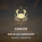 Cancer: Sun in Leo Horocope July 22 - August 22