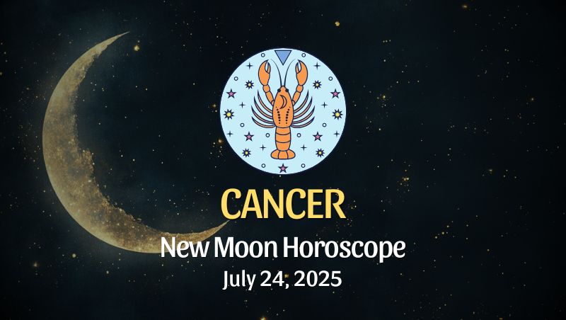 Cancer: New Moon Horoscope - July 24, 2025