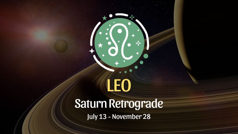 Leo: Saturn Retrograde Horoscope - July 13, 2025
