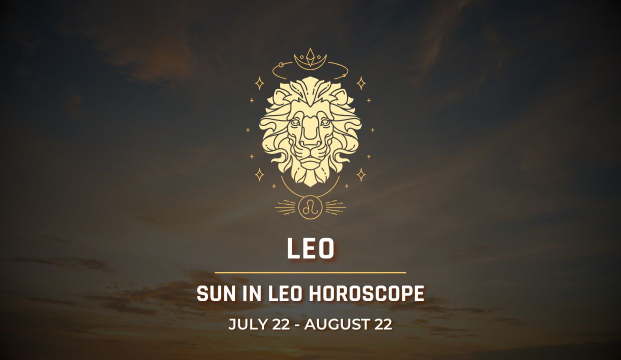 Leo: Sun in Leo Horocope July 22 - August 22