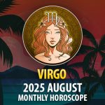 Virgo: 2025 August Monthly Horoscope