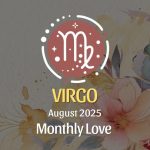 Virgo August 2025 Love Horoscope