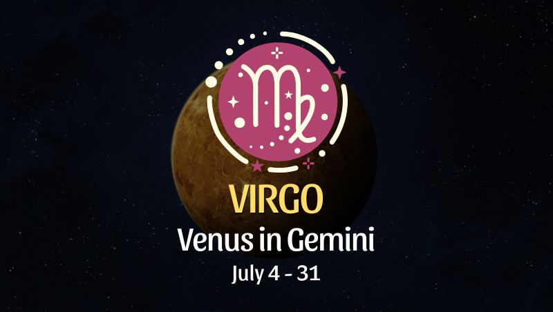 Virgo: Venus in Gemini Horoscope - July 4, 2025