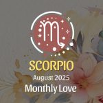 Scorpio August 2025 Love Horoscope