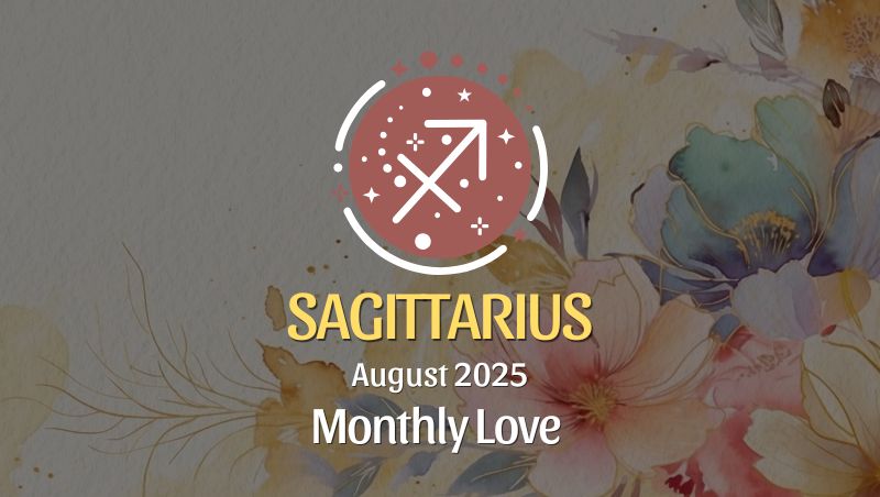 Sagittarius August 2025 Love Horoscope