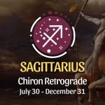 Sagittarius: Chiron Retrograde Horoscope - July 30, 2025