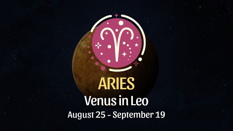 Aries: Venus in Leo Horoscope - August 25 / September 19