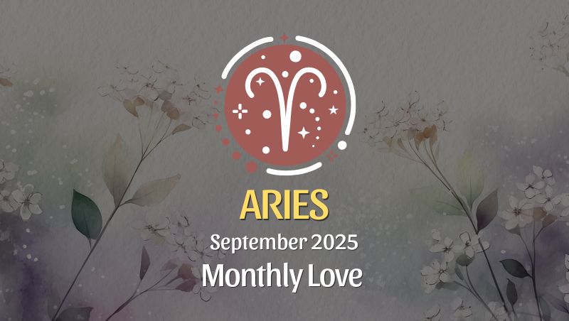 Aries: September 2025 Monthly Love Horoscope