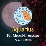 Aquarius: Full Moon Horoscope - August 9, 2025
