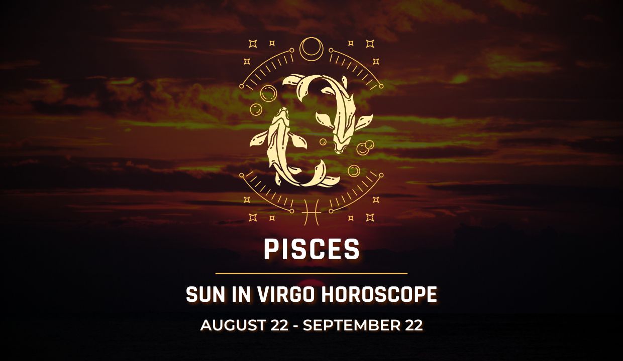 Pisces: Sun in Virgo Horoscopes 2025