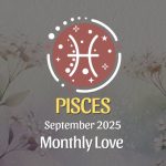 Pisces: September 2025 Monthly Love Horoscope