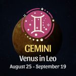Gemini: Venus in Leo Horoscope - August 25 / September 19