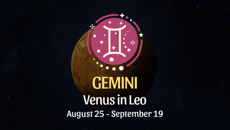 Gemini: Venus in Leo Horoscope - August 25 / September 19