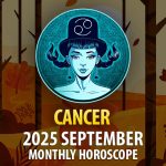 Cancer: 2025 September Monthly Horoscopes