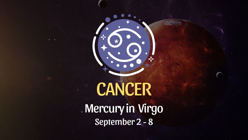 Cancer: Mercury in Virgo Horoscope - September 2, 2025