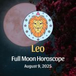 Leo: Full Moon Horoscope - August 9, 2025