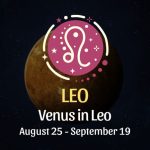 Leo: Venus in Leo Horoscope - August 25 / September 19