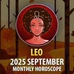 Leo: 2025 September Monthly Horoscopes