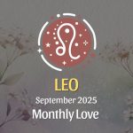 Leo: September 2025 Monthly Love Horoscope