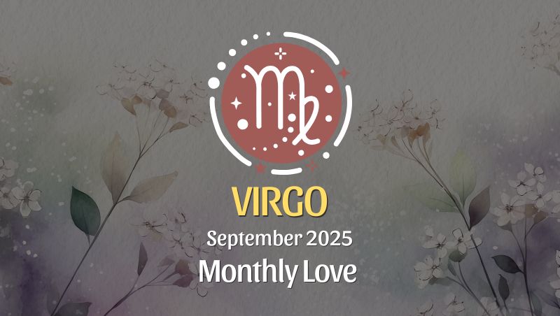 Virgo: September 2025 Monthly Love Horoscope