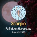 Scorpio: Full Moon Horoscope - August 9, 2025