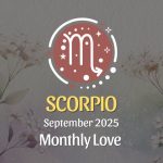 Scorpio: September 2025 Monthly Love Horoscope