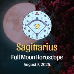 Sagittarius: Full Moon Horoscope - August 9, 2025
