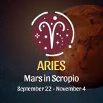 Aries: Mars in Scorpio September 22 - November 4