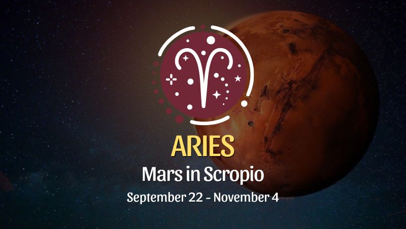 Aries: Mars in Scorpio September 22 - November 4