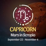 Capricorn: Mars in Scorpio September 22 - November 4