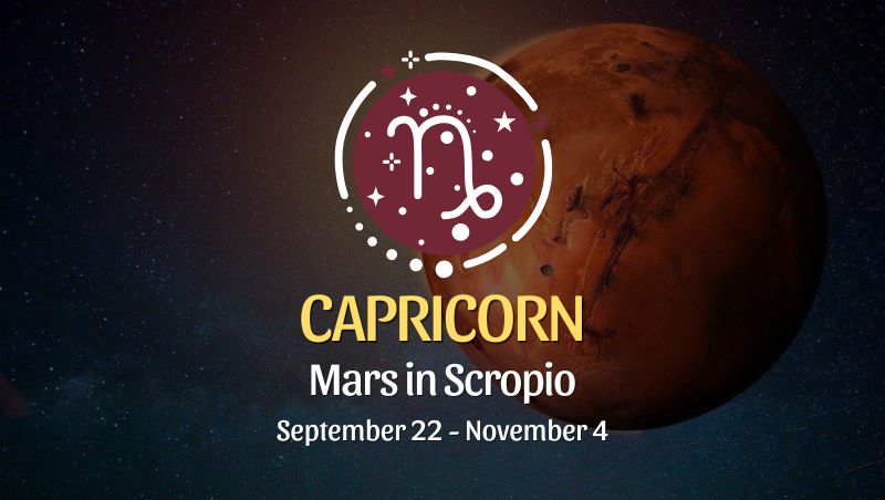 Capricorn: Mars in Scorpio September 22 - November 4