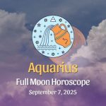 Aquarius: Full Moon & Total Lunar Eclipse in Pisces – September 7, 2025