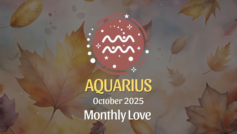 October 2025 Love Horoscope for Aquarius: Big Vision, Bold Love Moves!