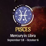Pisces: Mercury in Libra Horoscope - September 18, 2025