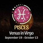 Pisces: Venus in Virgo Horoscope - September 19, 2025