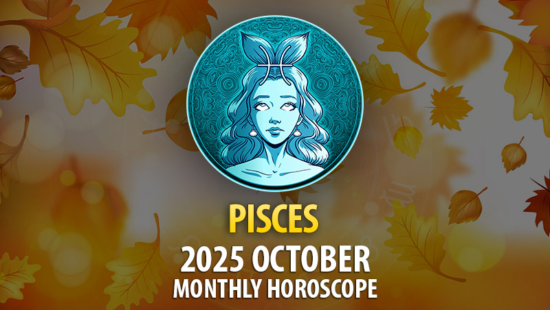 Pisces October 2025 Horoscope: Let Go Gently, Reclaim Power, Awaken to Purpose ♓