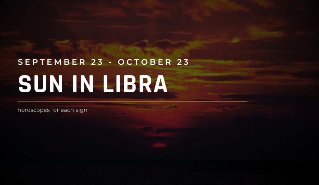 Sun in Libra Season Horoscope 2025