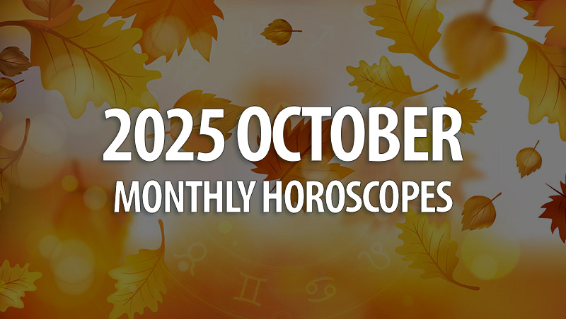October 2025 Monthly Horoscopes