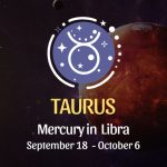 Taurus: Mercury in Libra Horoscope - September 18, 2025