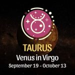 Taurus: Venus in Virgo Horoscope - September 19, 2025