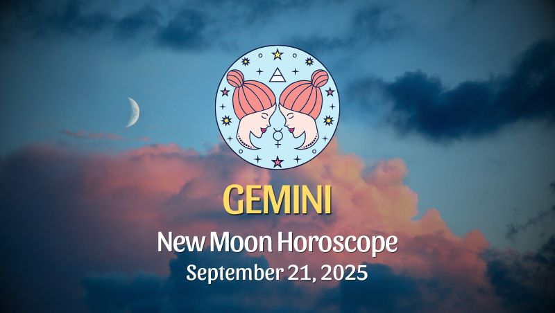 Gemini: New Moon Horoscope - September 21, 2025